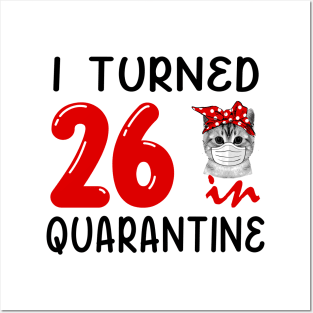 I Turned 26 In Quarantine Funny Cat Facemask Posters and Art